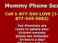 Mommy Phone Sex Fantasy Phone Numbers
